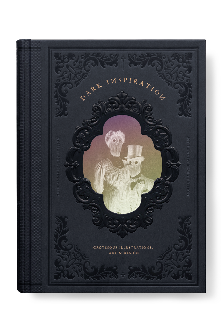 DARK INSPIRATION: 20th Anniversary Edition: Grotesque Illustrations, Art and Design [Book]